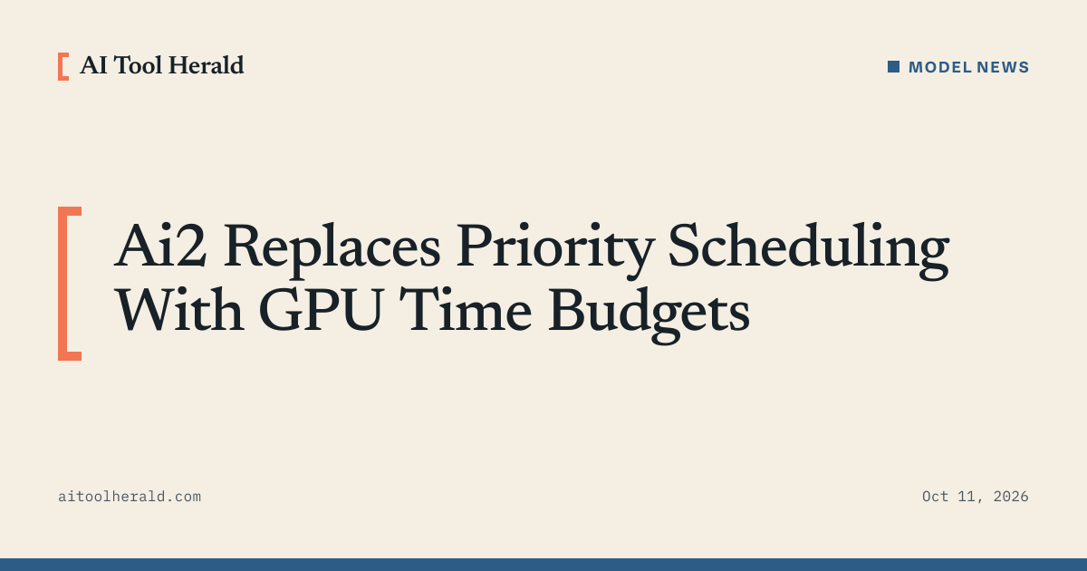 Headline card: Ai2 Replaces Priority Scheduling With GPU Time Budgets